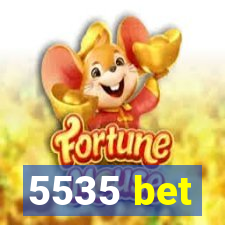 5535 bet